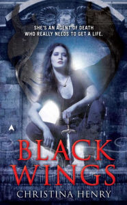 Title: Black Wings (Black Wings Series #1), Author: Christina Henry