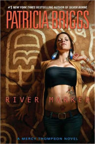 Title: River Marked (Mercy Thompson Series #6), Author: Patricia Briggs