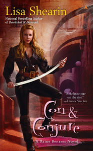 Title: Con and Conjure (Raine Benares Series #5), Author: Lisa Shearin