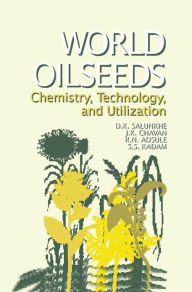 Title: World Oilseeds / Edition 1, Author: D.K. Salunkhe