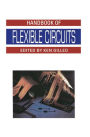 Handbook of Flexible Circuits / Edition 1