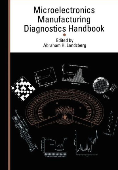 Microelectronics Manufacturing Diagnostics Handbook / Edition 1