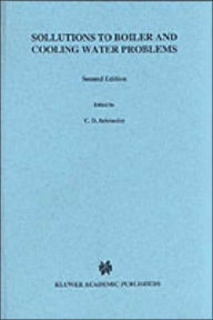 Title: Solutions To Boiler and Cooling Water Problems / Edition 1, Author: Charles D. Schroeder