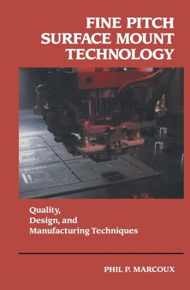 Fine Pitch Surface Mount Technology: Quality, Design