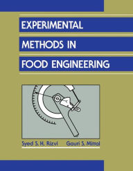 Title: Experimental Methods in Food Engineering / Edition 1, Author: Syed S.H. Rizvi