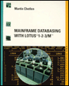 Mainframe Databasing with Lotus 1-2-3/M, Version 1