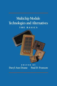 Title: Multichip Module Technologies and Alternatives: The Basics / Edition 1, Author: Daryl Ann Doane