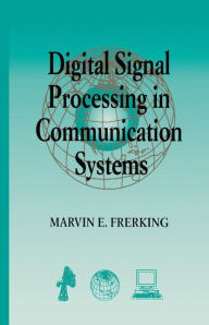 Title: Digital Signal Processing in Communications Systems / Edition 1, Author: Marvin Frerking