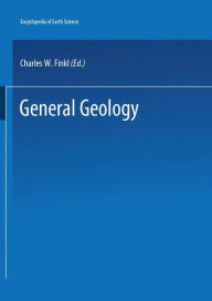 Title: The Encyclopedia of Field and General Geology / Edition 1, Author: Charles W. Finkl