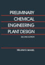 Preliminary Chemical Engineering Plant Design / Edition 2