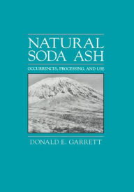 Title: Natural Soda Ash: Occurrences, process and use / Edition 1, Author: D.E. Garrett