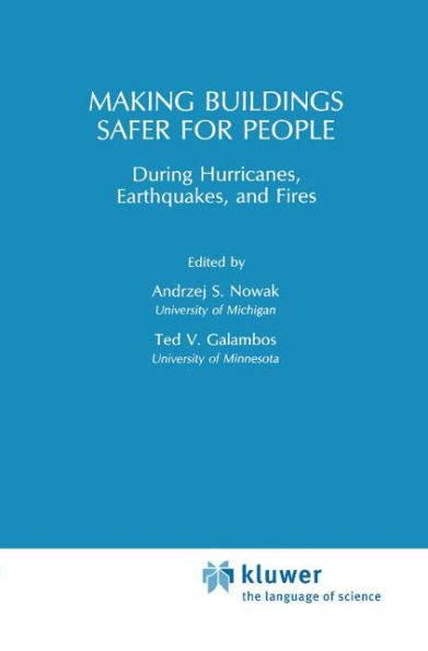 Making Buildings Safer for People During Hurricanes, Earthquakes and Fire / Edition 1