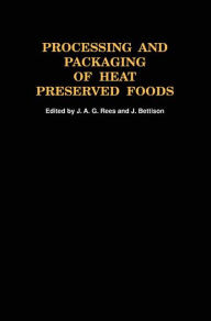 Title: Processing and Packaging Heat Preserved Foods / Edition 1, Author: J.A.G. Rees