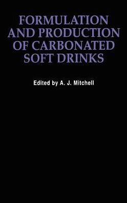 Formulation and Production Carbonated Soft Drinks / Edition 1