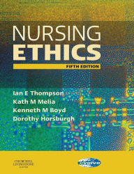 Title: Nursing Ethics / Edition 5, Author: Ian E. Thompson BA(Hons)