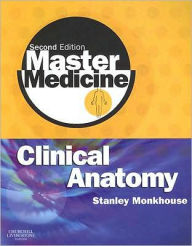 Title: Master Medicine: Clinical Anatomy / Edition 2, Author: Dr. W. Stanley Monkhouse MA