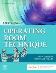 Title: Berry & Kohn's Operating Room Technique, Author: Anita Hornacky BS