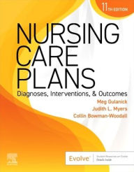 Title: Nursing Care Plans: Diagnoses, Interventions, and Outcomes, Author: Meg Gulanick PhD