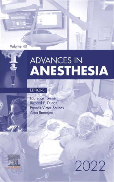 Advances in Anesthesia, E-Book 2022: Advances in Anesthesia, E-Book 2022