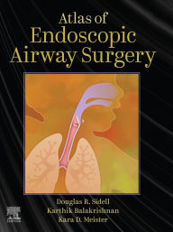 Title: Atlas of Endoscopic Airway Surgery - E-Book, Author: FAAP Sidell MD