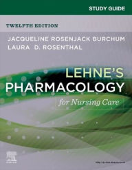 Title: Study Guide for Lehne's Pharmacology for Nursing Care, Author: Jacqueline Rosenjack Burchum DNSc
