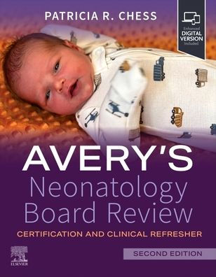 Avery's Neonatology Board Review: Certification and Clinical Refresher