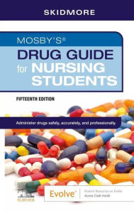 Title: Mosby's Drug Guide for Nursing Students - E-Book: Mosby's Drug Guide for Nursing Students - E-Book, Author: Linda Skidmore-Roth RN