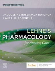 Title: Lehne's Pharmacology for Nursing Care, Author: Jacqueline Rosenjack Burchum DNSc