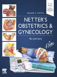 Title: Netter's Obstetrics and Gynecology: Netter's Obstetrics and Gynecology E-Book, Author: Roger P. Smith MD