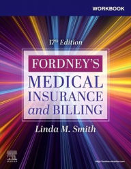 Title: Workbook for Fordney's Medical Insurance and Billing, Author: Elsevier Health Sciences