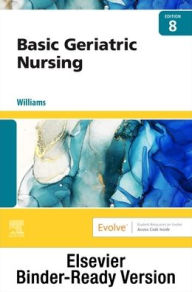 Title: Basic Geriatric Nursing - Binder Ready, Author: Patricia A. Williams RN