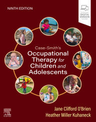 Title: Case-Smith's Occupational Therapy for Children and Adolescents - E-Book, Author: MS.ED.L O'Brien PHD