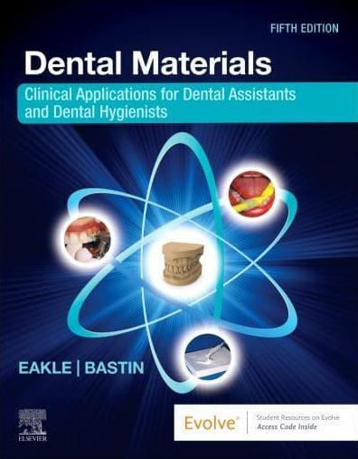 Dental Materials: Clinical Applications for Dental Assistants and Dental Hygienists