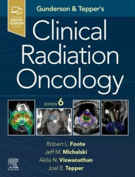 Title: Gunderson and Tepper's Clinical Radiation Oncology, Author: Robert L. Foote MD