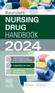 Free mobi ebook downloads for kindle Saunders Nursing Drug Handbook 2024 9780443116070 by Robert J. Kizior BS, RPh, Keith Hodgson RN, BSN, CCRN