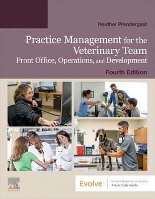 Practice Management for the Veterinary Team: Front Office, Operations, and Development