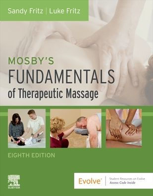 Mosby's Fundamentals of Therapeutic Massage