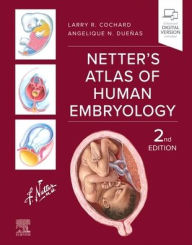 Title: Netter's Atlas of Human Embryology, Author: Larry R. Cochard PhD