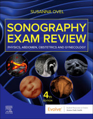 Title: Sonography Exam Review: Physics, Abdomen, Obstetrics and Gynecology - E-Book: Sonography Exam Review: Physics, Abdomen, Obstetrics and Gynecology - E-Book, Author: RVT Ovel RDMS