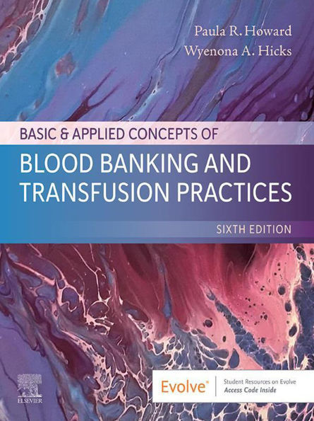 Basic & Applied Concepts of Blood Banking and Transfusion Practices - E-Book: Basic & Applied Concepts of Blood Banking and Transfusion Practices - E-Book