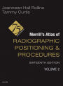 Merrill's Atlas of Radiographic Positioning and Procedures - Volume 2 - E-Book: Merrill's Atlas of Radiographic Positioning and Procedures - Volume 2 - E-Book
