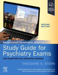 Title: Massachusetts General Hospital Study Guide for Psychiatry Exams: 1000 Questions and Annotated Answers, Author: Theodore A. Stern MD