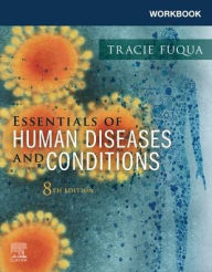 Title: Workbook for Essentials of Human Diseases and Conditions, Author: Tracie Fuqua BS