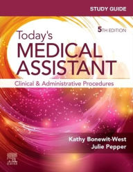 Study Guide for Today's Medical Assistant: Clinical and Administrative Procedures