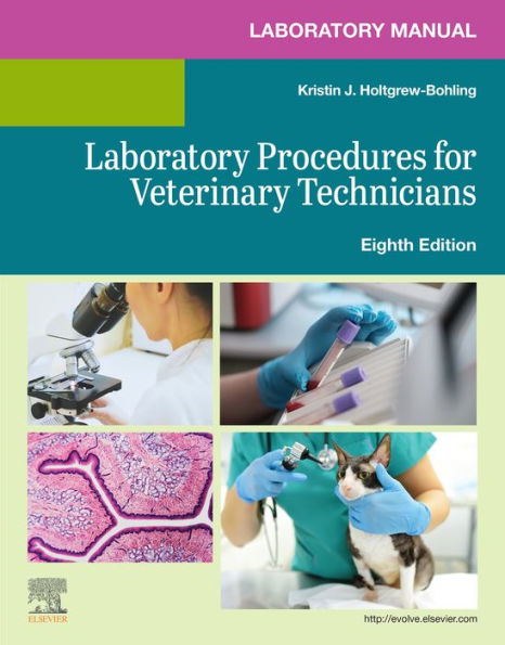 Laboratory Manual for Laboratory Procedures for Veterinary Technicians E-Book: Laboratory Manual for Laboratory Procedures for Veterinary Technicians E-Book