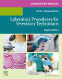 Laboratory Manual for Laboratory Procedures for Veterinary Technicians E-Book: Laboratory Manual for Laboratory Procedures for Veterinary Technicians E-Book