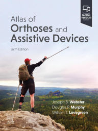 Books free download in english Atlas of Orthoses and Assistive Devices - E-BOOK by Douglas P. Murphy MD, Joseph B. Webster MD, William Lovegreen  9780443121081 English version
