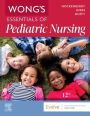 Wong's Essentials of Pediatric Nursing