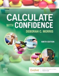Title: Calculate with Confidence, Author: Deborah C. Morris RN