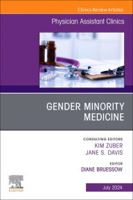 Title: Gender Minority Medicine , An Issue of Physician Assistant Clinics, E-Book: Gender Minority Medicine , An Issue of Physician Assistant Clinics, E-Book, Author: Diane Bruessow MPAS